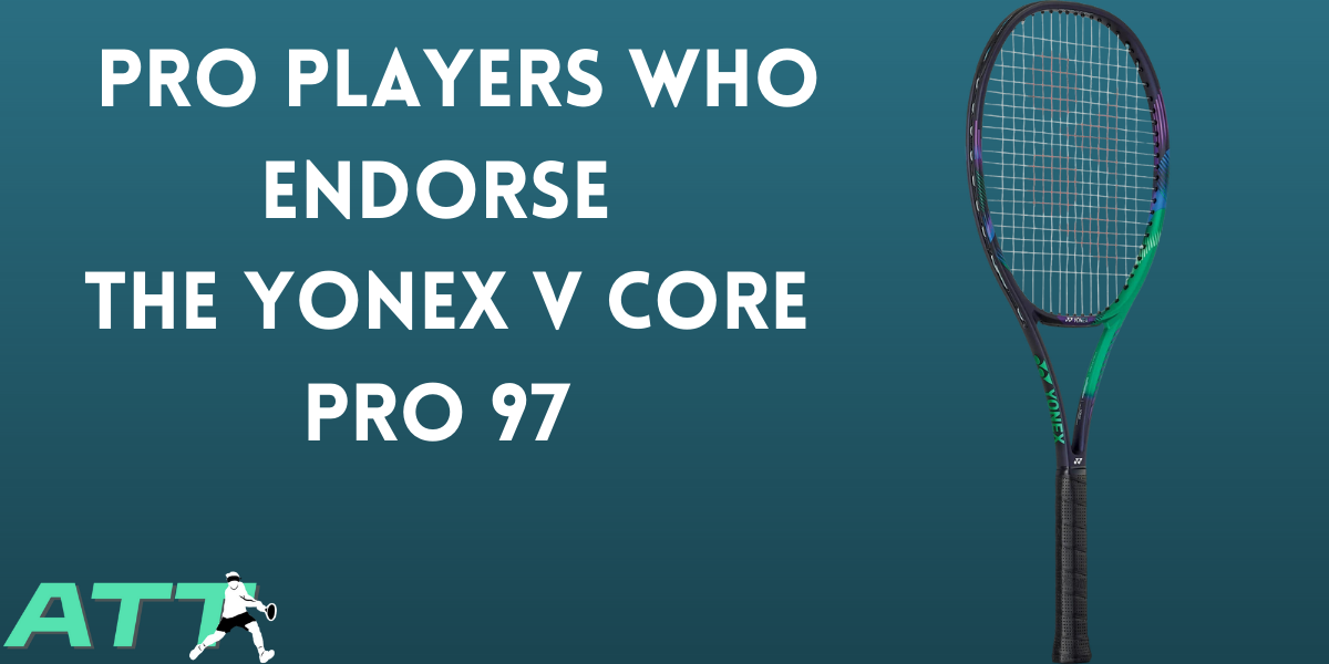 Why Wawrinka Chooses Yonex VCORE PRO 97: A Tennis Racket with Precision and Power